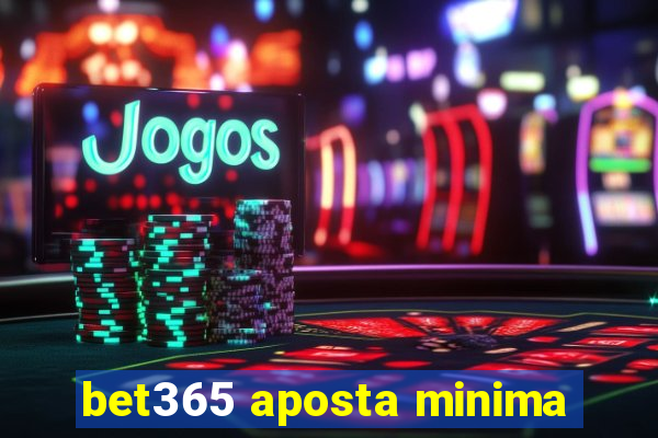 bet365 aposta minima